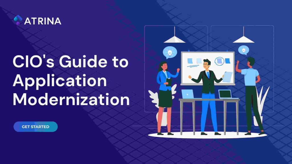 CIO's Guide to Application Modernization | Atrina Technologies