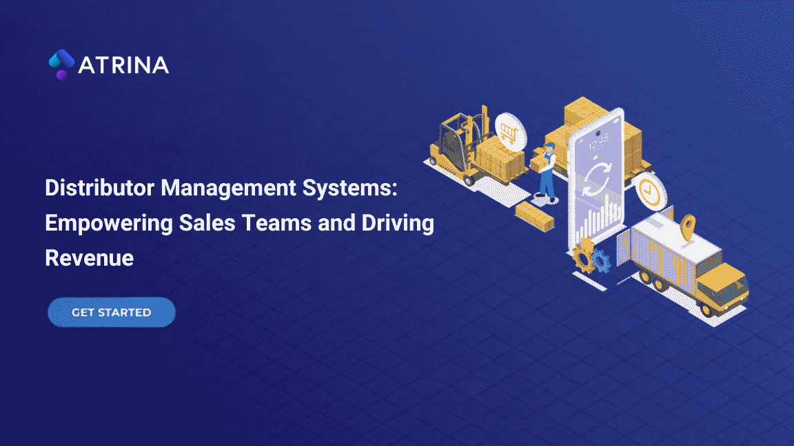 Distributor Management Systems: Empowering Sales Teams and Driving Revenue