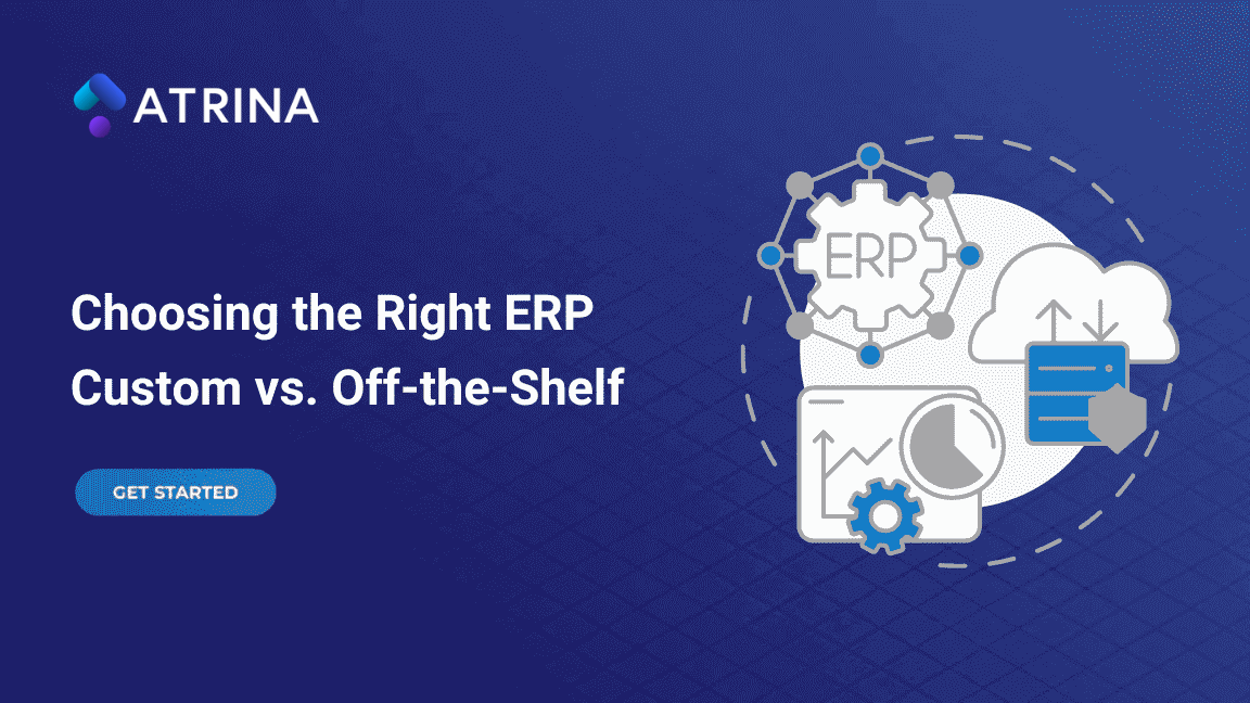 Choosing the Right ERP System: Custom vs. Off-the-Shelf Solutions for Your Business Growth