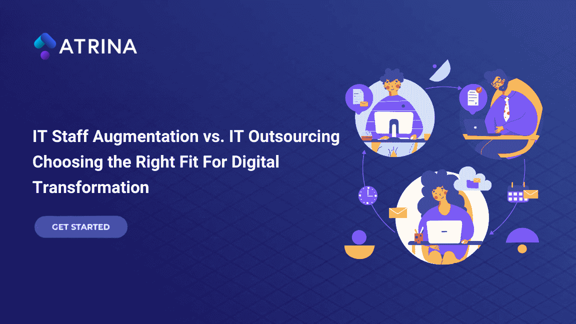 IT Staff Augmentation vs. IT Outsourcing: Choosing the Right Fit for Your Digital Transformation