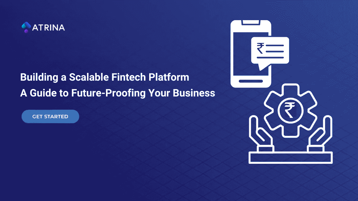 Building a Scalable Fintech Platform: A Guide to Future-Proofing Your Business